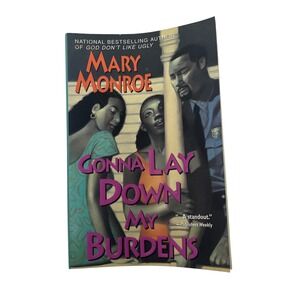 Gonna Lay Down My Burdens By Mary Monroe 2002 Paperback Book Fiction Novel